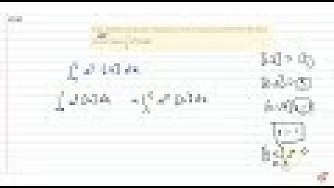 IIT JEE INTEGRALS If `[x]` denotes the greatest integer less than or equal to `x ,` then find the...