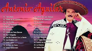 Antonio Aguilar Puros Corridos Viejitas Mix - Antonio Aguilar Éxitos Los Mejores Corridos