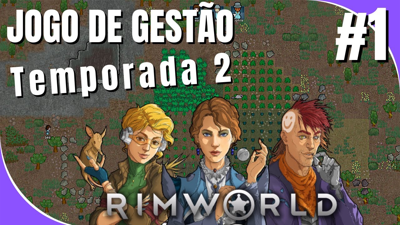 RIMWORLD - GESTÃO DE COLONIA! T2 ep01