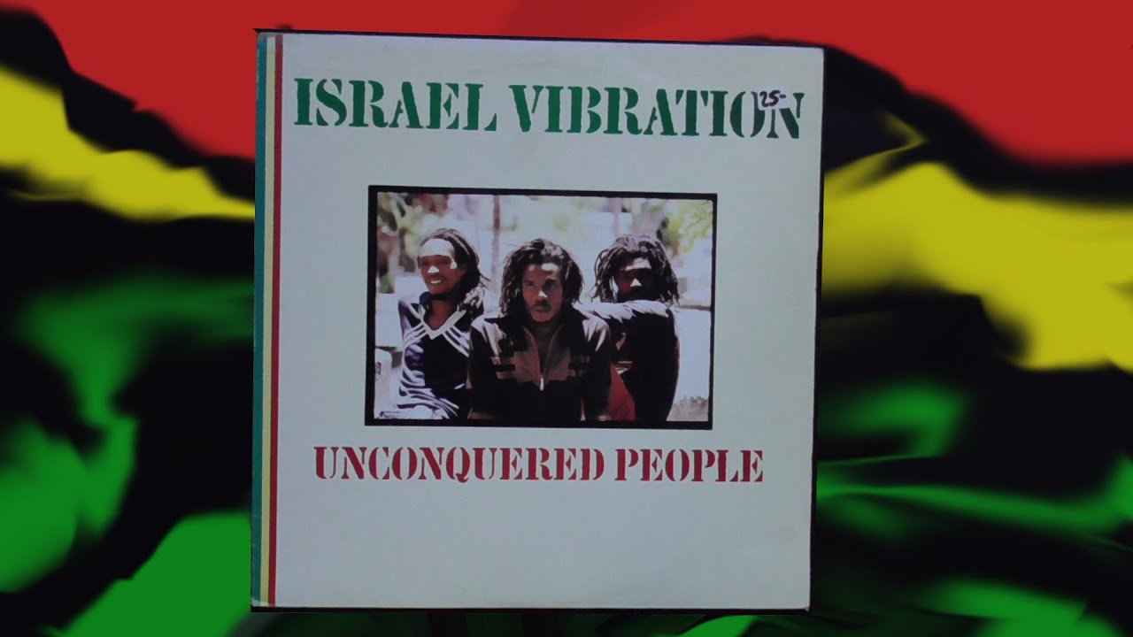 ISRAEL VIBRATION - UNCONQUERED PEOPLE (full album) - YouTube