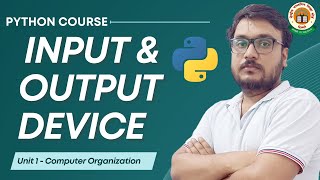 Input Device and Output Device | Python Course in Hindi - Computer Organization Unit-1 CBSE