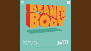 Beamer Body - KDDO, Davido