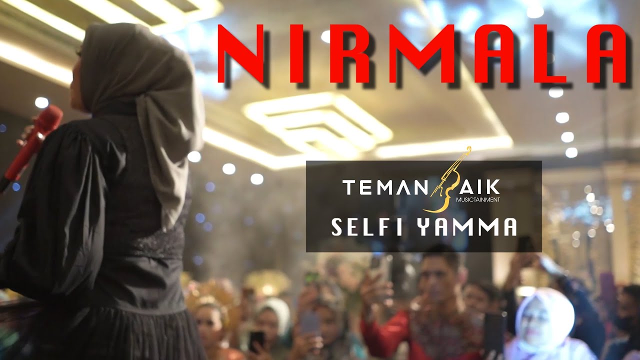 Selfi Yamma    Nirmala    Live Perform feat Temanbaik Musictainment
