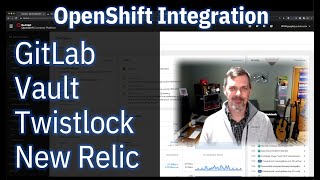 OpenShift Integration Demo - GitLab, Twistlock, Vault, New Relic