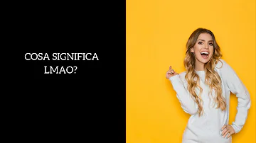 Cosa significa LMAO in italiano?