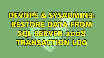 DevOps & SysAdmins: Restore data from sql server 2008 transaction log