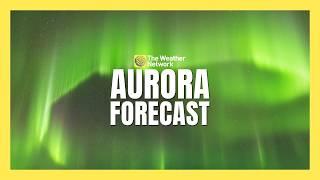 Canadians Will Have a Chance for Aurora Viewing This Week | #forecast