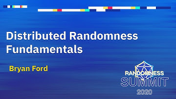 Distributed Randomness Fundamentals - Bryan Ford