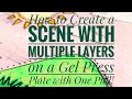 How to Create a Scene with Multiple Layers on a Gel Plate with 1 Pull