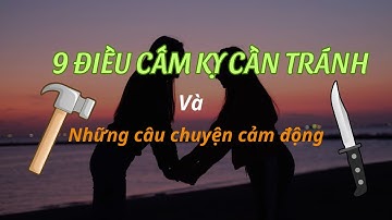 Bài Học Ý Nghĩa | 9 điều cấm kỵ trong giao tiếp | Những Câu Chuyện Cảm Động.