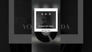 Yokluğunda - Samet Yıldız