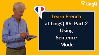 Learn French at LingQ #6 part 2: Using Sentence Mode
