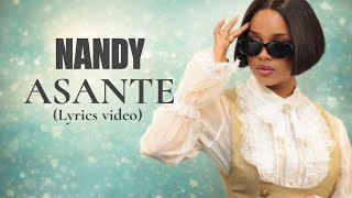 Nandy - ASANTE (Lyrics Video)