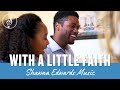&quot;With a Little Faith&quot; | Shawna Edwards ft. Conlon &amp; Rachel | Official MV | Uplifting Christian Music