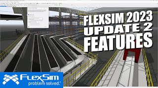 FlexSim 2023 Update 2: Features and Improvements