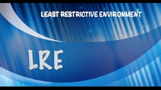LRE IDEA - Least Restrictive Environment