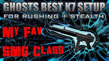 COD Ghosts: Best SMG Rushing Class-K7 Review/Best Class Setup Tips(Cod Ghosts Best Classes)