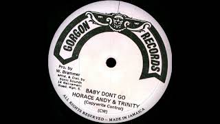 Horace Andy &amp; Trinity - Baby Don&#39;t Go  (Gorgon Records)