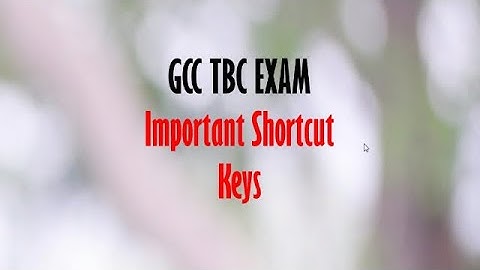 GCC TBC Important Shortcut Keys asked in Exam