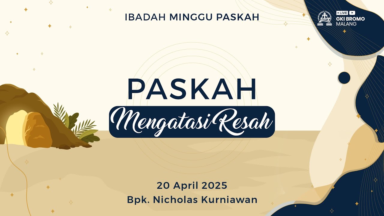 (07:30) Ibadah Paskah | 20 April 2025 | PASKAH : MENGATASI RESAH | GKI Bromo - Malang