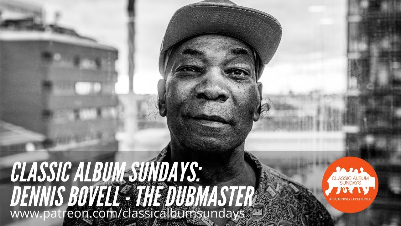 Classic Album Sundays presents Dennis Bovell: The DuBMASTER - YouTube