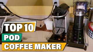Best Pod Coffee Makers In 2023 - Top 10 Pod Coffee Maker Review
