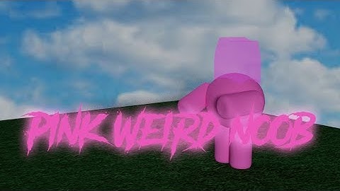 Roblox Script Showcase Episode#702/Pink Weird Nub