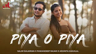 Piya O Piya | Salim Sulaiman | Pawandeep Rajan, Arunita Kanjilal | Shraddha P | #Arudeep Resimi