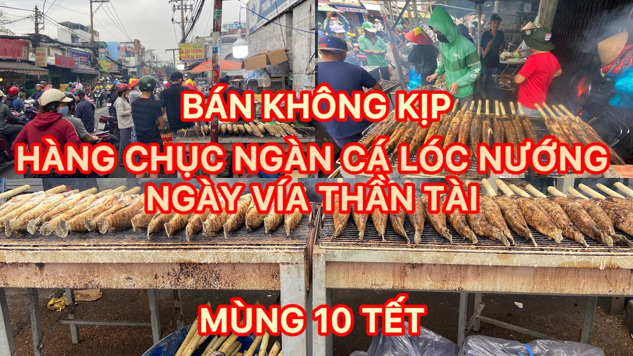 Vía Thần Tài Hàng Chục Ngàn Con Cá Lóc Nướng Bán Không Kịp Mùng 10 Tết 