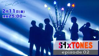 SixTONES｜「RIDE ON TIME」episode2　＜2月11日(金・祝)25：00〜！＞