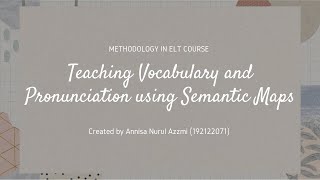 Teaching Vocabulary and Pronunciation using Semantic Maps