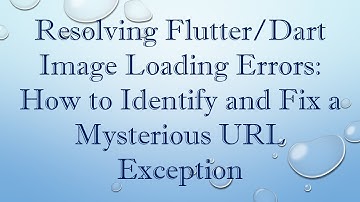 Resolving Flutter/Dart Image Loading Errors: How to Identify and Fix a Mysterious URL Exception