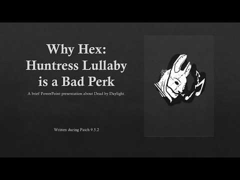 Hex: Huntress Lullaby is Bad, a Brief PowerPoint Presentation | Dead By Daylight
