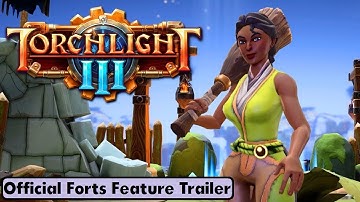 Torchlight III - Official Forts Feature Trailer | HD