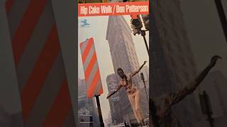 Whats On the Turntable? A Hip Cake Walk! Don Patterson