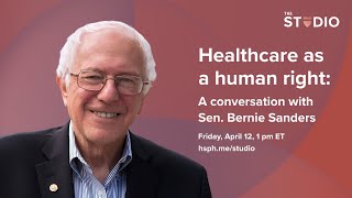 Healthcare as a human right: A conversation with Sen. Bernie Sanders