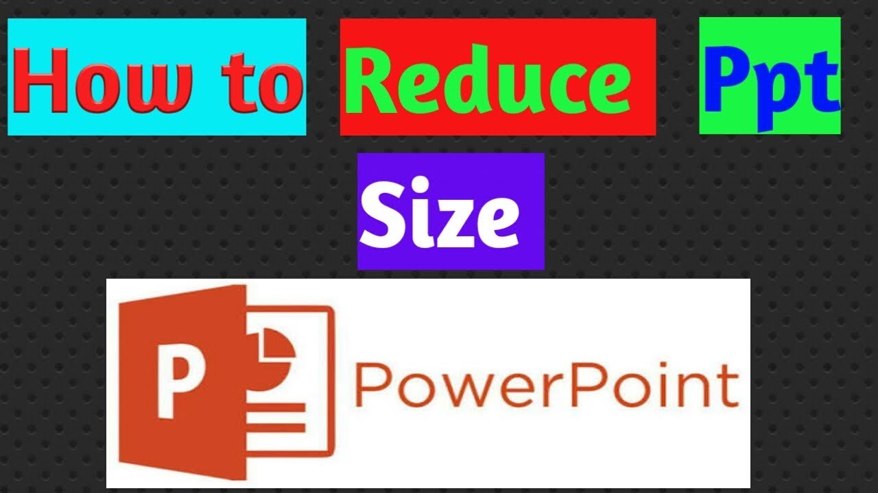 how to reduce powerpoint presentation size