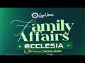 ECCLESIA || FAMILY AFFAIRS V || LOVENETWORK GLOBAL || MARCH 30TH  2025