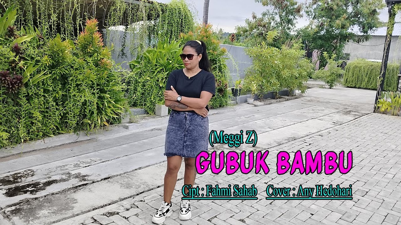 Meggi Z ||GUBUK BAMBU|| Cipt Fahmi Sahab Cover Apriyani Hedohari Channell(AHC)Kupang