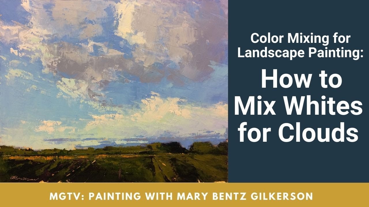 Color Mixing for Landscape Painting How to Mix Whites for Clouds YouTube