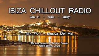 Ibiza Chillout Radio - Mix # 01 Musica Del Mar, HD, 2014, Musica Puro Del Mar