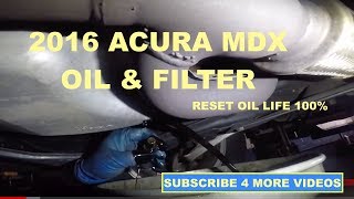 How to change OIL & FILTER on 2016 Acura MDX and reset oil light