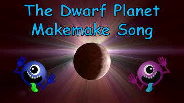 The Dwarf Planet Makemake Song | Makemake Song for Kids | Makemake Facts | Silly School Songs