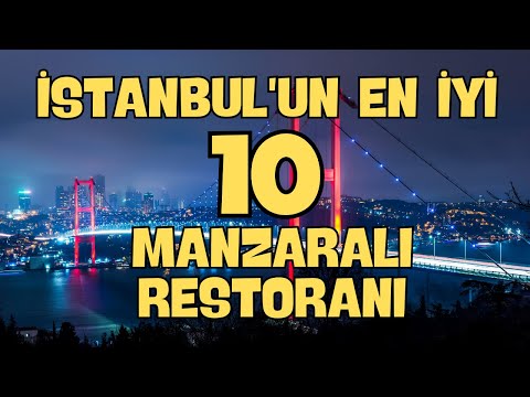 İstanbul'un En İyi 10 Manzaralı Restoranı