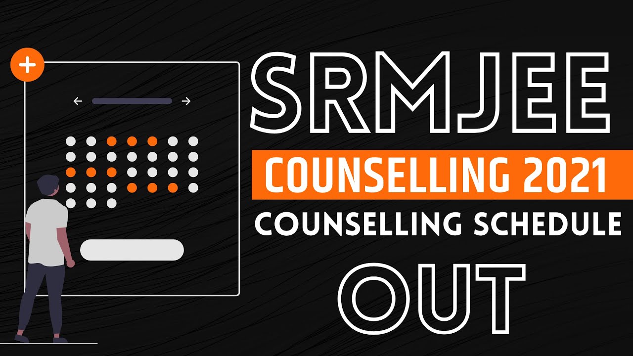 SRMJEE Counselling 2021 🔥🔥 | Counselling Scheduled Out! | SRM CSE cutoff | SRM campus Confusion