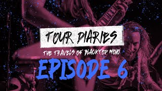 Blacktop Mojo - Tour Diaries Ep. 6