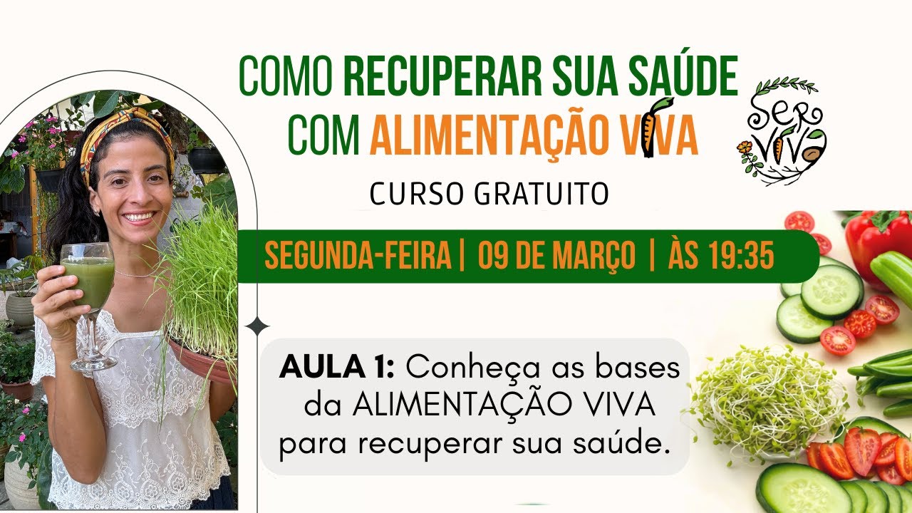 Aula 01 - Conheça as bases da Alimentação Viva para recuperar sua saúde.