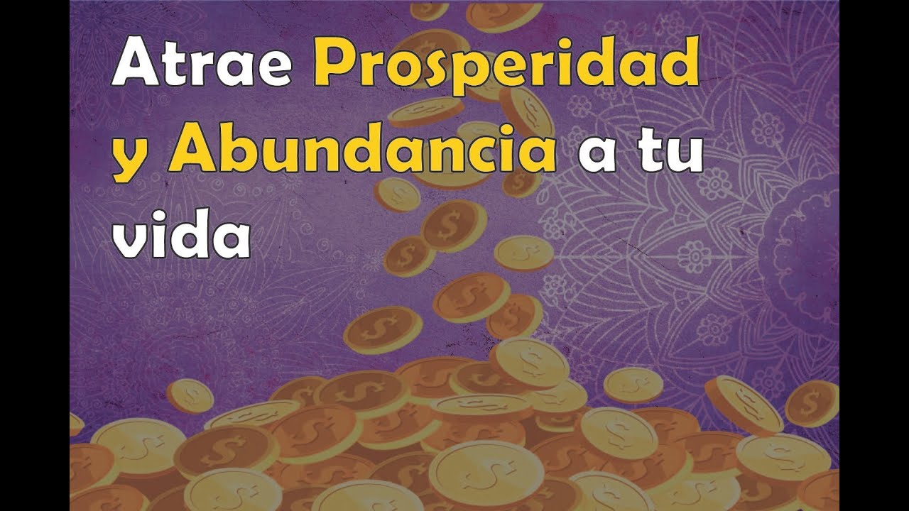Música Para Atraer Abundancia y Prosperidad a tu Vida - YouTube