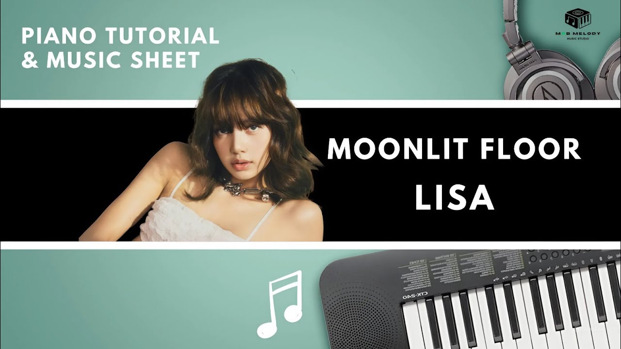 LISA - MOONLIT FLOOR : Piano Cover & Tutorial | MUSIC SHEET