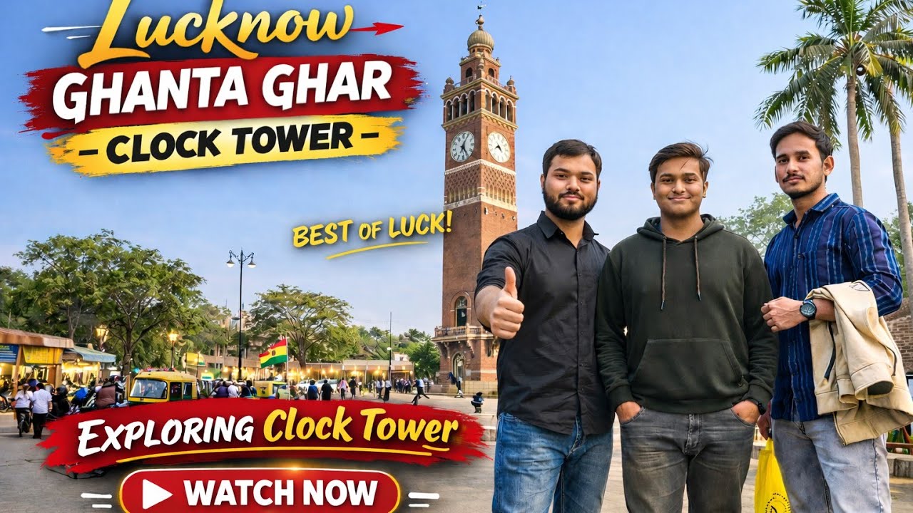 Lucknow Ghanta Ghar | Exploring Clock Tower Lucknow | Hussainabad Heritage Walk 2026 